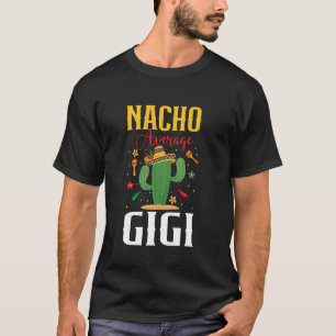Nacho Durchschnitt Gigi Cinco de Mayo Sombrero Mex T-Shirt