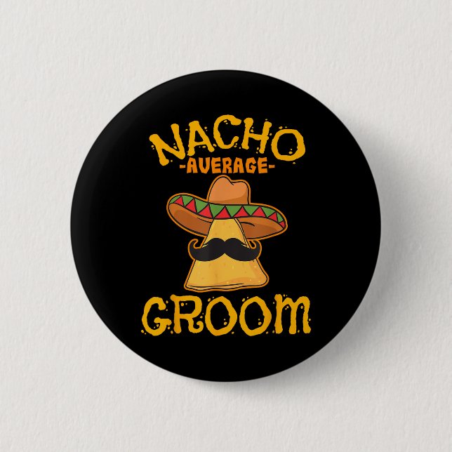 Nacho Durchschnitt Groom Mexican Dish Husband Cinc Button (Vorderseite)