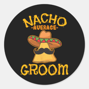Nacho Durchschnitt Groom Mexican Dish Husband Cinc Runder Aufkleber
