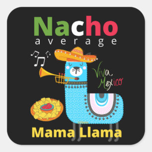 NACHO DURCHSCHNITT MAMA LLAMA Cinco de mayro       Quadratischer Aufkleber