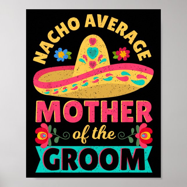 Nacho Durchschnitt Mutter von Groom Cinco de Mayo  Poster (Vorne)