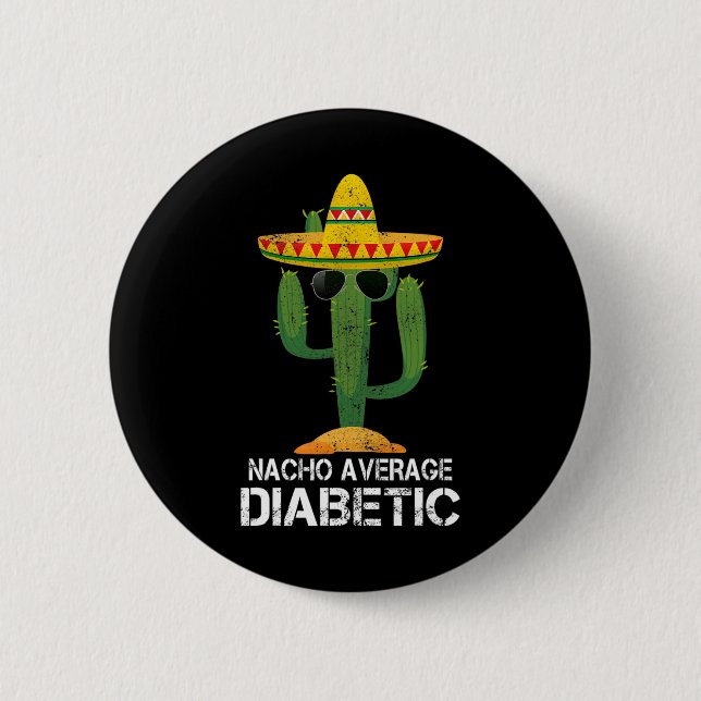 Nacho Durchschnittliche Diabetiker Diabetes-Bewuss Button (Vorderseite)