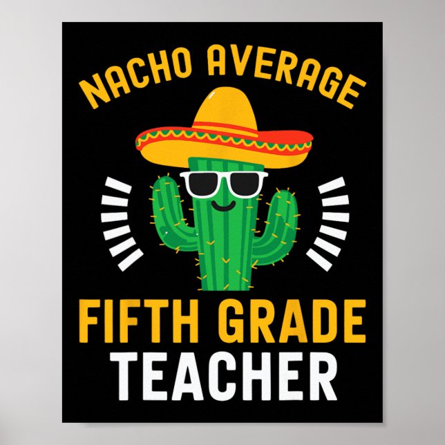 Nacho Durchschnittliche Fünfte Klasse Lehrer Mexic Poster (Vorne)