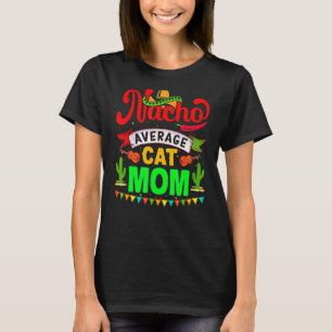 Nacho Durchschnittliche Katzen Mama Matching Famil T-Shirt