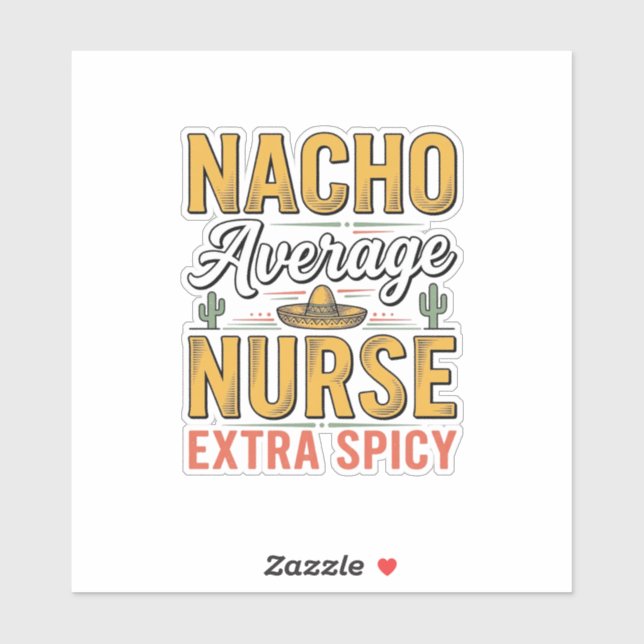 Nacho Durchschnittliche Krankenschwester Extra Sch Aufkleber (Blatt)