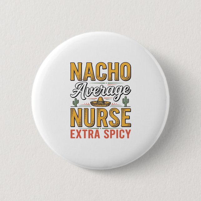 Nacho Durchschnittliche Krankenschwester Extra Sch Button (Vorderseite)