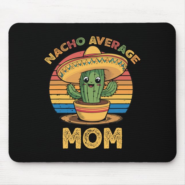 Nacho Durchschnittliche Mama Matching Mexican Cinc Mousepad (Vorne)