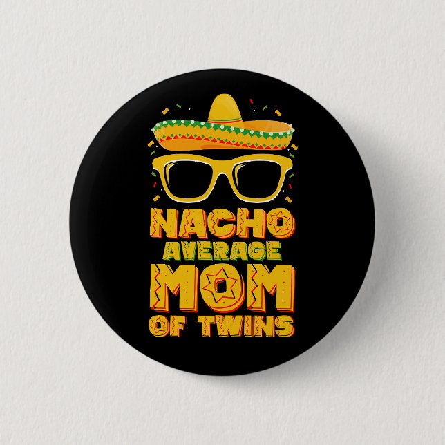 Nacho Durchschnittliche Mama von Twins Mexican Cin Button (Vorderseite)