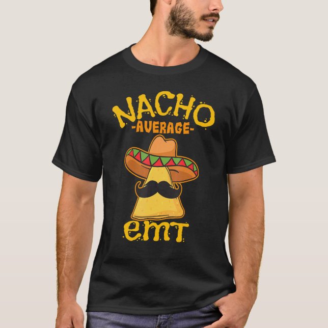 Nacho Durchschnittliche medizinische Notfallhilfe T-Shirt (Vorderseite)