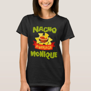 Nacho durchschnittliche Monique lustiger Geburtsta T-Shirt