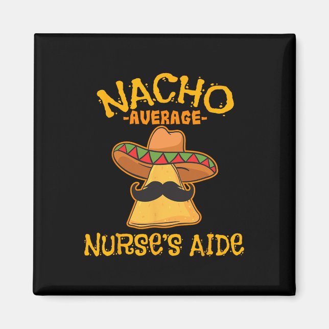 Nacho Durchschnittliche Pflegehelfer Cna Cinco De  Magnet (Vorne)