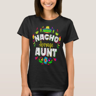 Nacho Durchschnittliche Tante Cinco De Mayo Mexiko T-Shirt