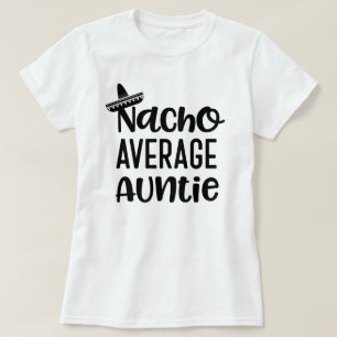 Nacho-durchschnittliche Tante Shirt Funny Tante