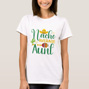 Nacho Durchschnittliche Tante T-Shirt