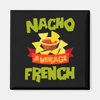 Nacho durchschnittlicher französischer lustiger Ge Magnet