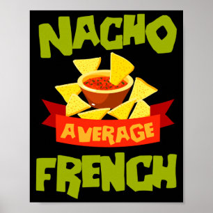 Nacho durchschnittlicher französischer lustiger Ge Poster
