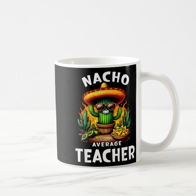 Nacho durchschnittlicher Lehrer Cinco de Mayo mexi Kaffeetasse (Rechts)