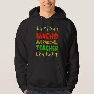 Nacho durchschnittlicher Lehrer für Zurück zur Sch Hoodie