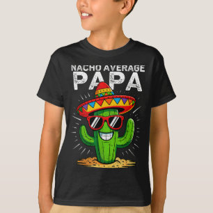 Nacho durchschnittlicher Papa lustig Cinco de Mayo T-Shirt