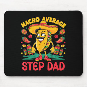 Nacho durchschnittlicher Stiefvater cinco de mayo  Mousepad