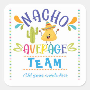 nacho durchschnittlicher Teamaufkleber Quadratischer Aufkleber