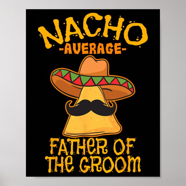 Nacho durchschnittlicher Vater der Groom Wedding C Poster (Vorne)