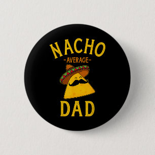 Nacho Durchschnittlicher Vater für Cinco de Mayo u Button
