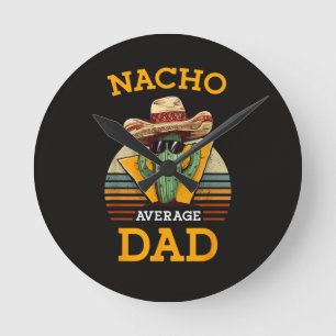 Nacho Durchschnittlicher Vater Lustig Runde Wanduhr