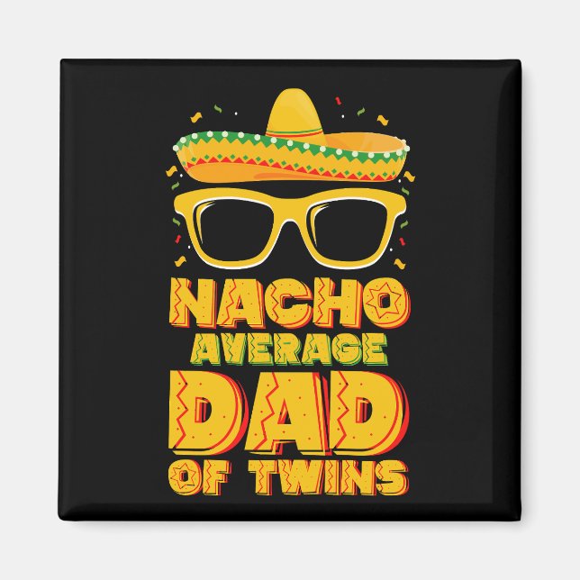 Nacho durchschnittlicher Vater von Twins Mexican C Magnet (Vorne)