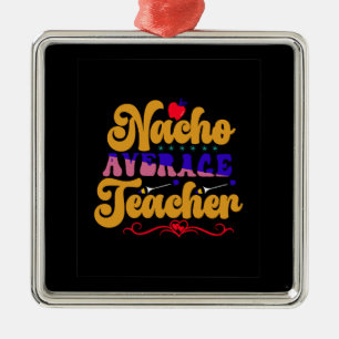 Nacho Durchschnittslehrer Ornament Aus Metall
