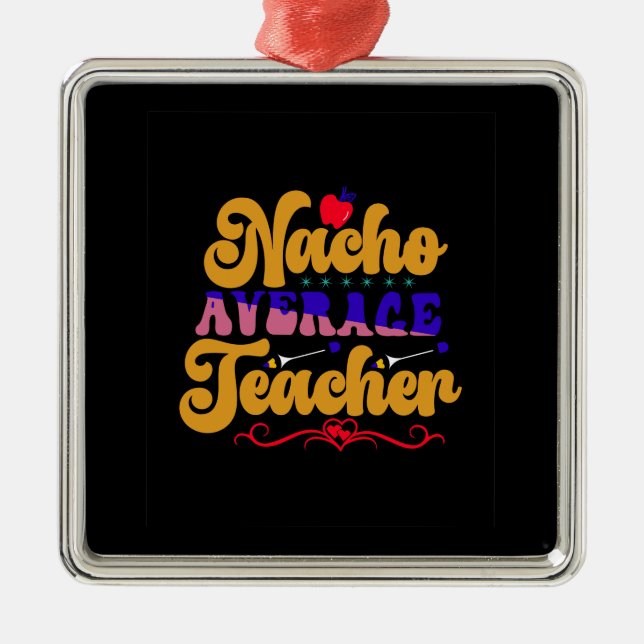 Nacho Durchschnittslehrer Ornament Aus Metall (Vorne)