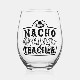 Nacho-Durchschnittslehrer Weinglas Ohne Stiel