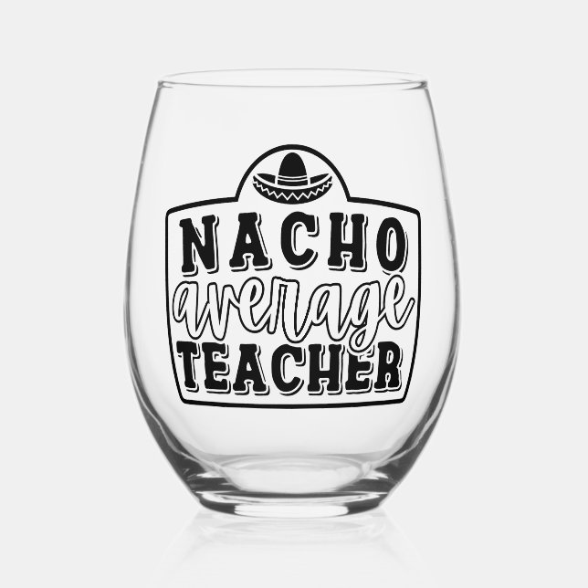 Nacho-Durchschnittslehrer Weinglas Ohne Stiel (Vorderseite)