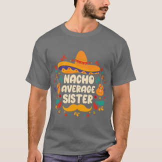 nacho Durchschnittsschwester Cinco de Mayo fiesta T-Shirt
