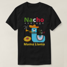 NACHO DURCHSCHNITTUNG MAMA LLAMA Cinco de mayo T-Shirt
