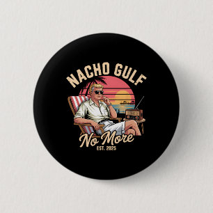 Nacho Golf Nicht Mehr Lustig Trump Urlaub 2025 Button