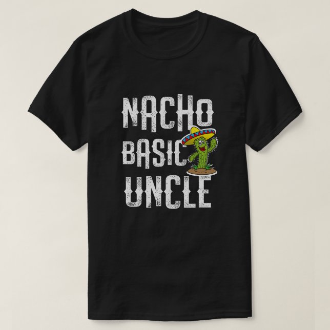 Nacho-grundlegender Onkel Funny Gift für neuen T-Shirt (Design vorne)