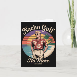 Nacho Gulf no more Funny Trump Urlaub 2025 USA 3 Karte