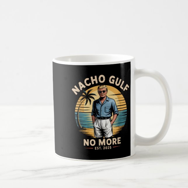 Nacho Gulf No more Funny Trump Urlaub 2025 USA Kaffeetasse (Rechts)