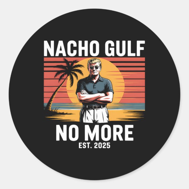 Nacho Gulf No More Funny Trump Vacation 2025 Usa 4 Runder Aufkleber (Vorderseite)
