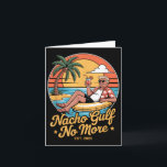 Nacho Gulf no more Funny Trump Vacation 2025 USA _ Karte<br><div class="desc">Nacho Gulf No more Funny Trump Urlaub 2025 USA _2</div>