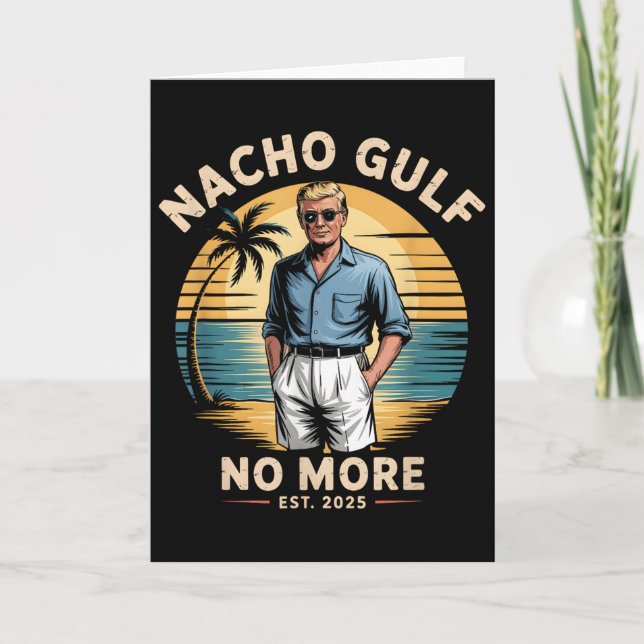 Nacho Gulf No More Funny Trump Vacation 2025 Usa  Karte (Vorderseite)