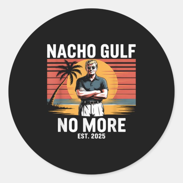 Nacho Gulf no more Funny Trump Vacation 2025 USA _ Runder Aufkleber (Vorderseite)