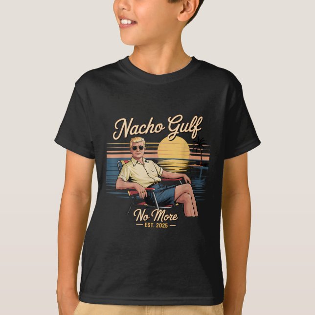 Nacho Gulf no more Funny Trump Vacation 2025 USA _ T-Shirt (Vorderseite)