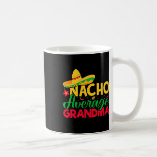 Nacho Lover Grandma - Nacho Average Grandma Cinco Kaffeetasse