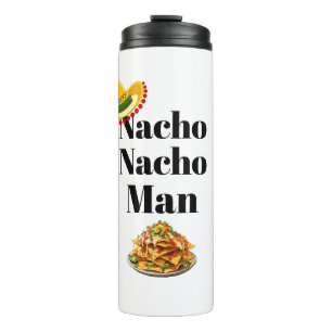 Nacho Nacho Man Thermal Tumbler Thermosbecher