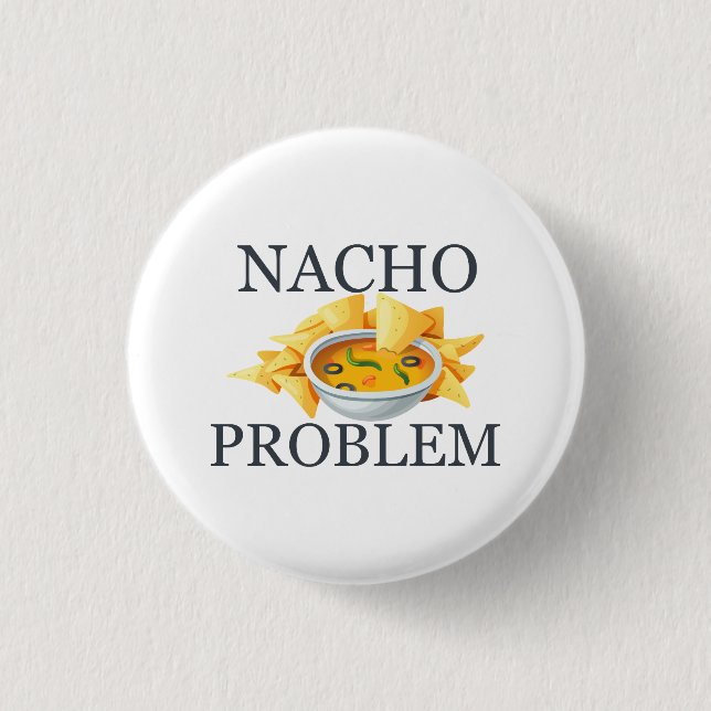 Nacho-Problem Button (Vorderseite)
