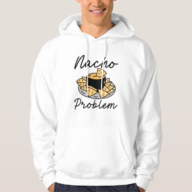 Nacho Problem Hoodie (Vorderseite)
