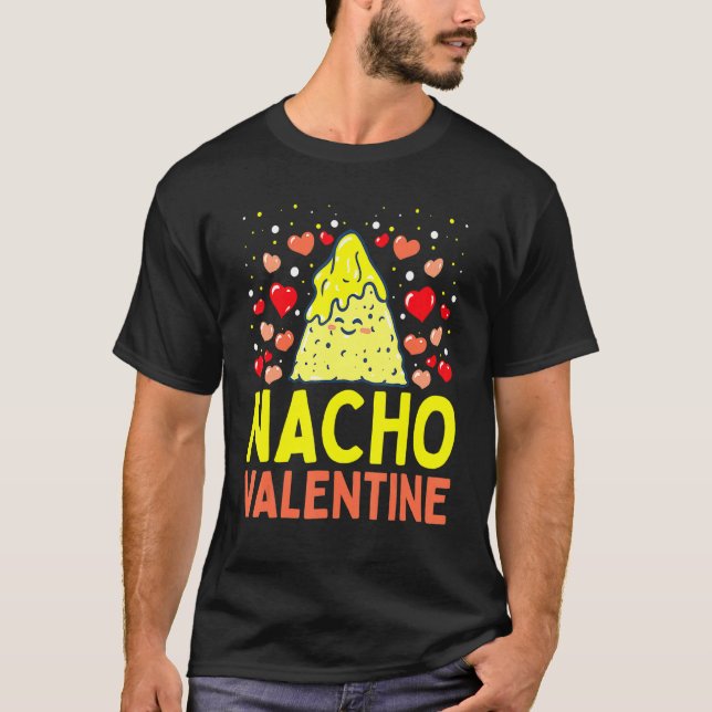 Nacho Valentine Funny Valentines Day Food Pun Mexi T-Shirt (Vorderseite)