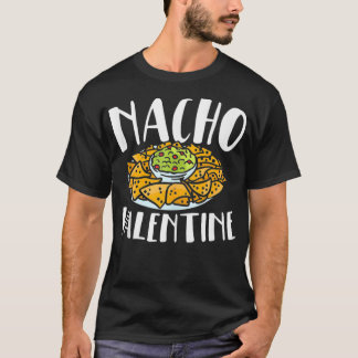 Nacho Valentinstag Feinschmecker Nacho Lover Taco  T-Shirt
